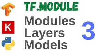 19: Modules, layers and models - 3 | TensorFlow | Tutorial