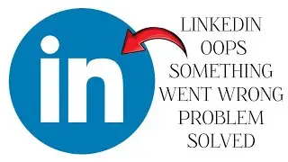 How To Solve LinkedIn App Oops Something Went Wrong Please Try Again Later Problem| Rsha26 Solutions