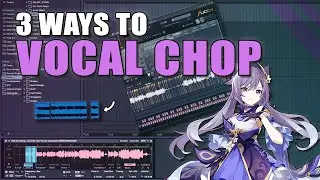 3 WAYS TO VOCAL CHOP IN FL STUDIO & ABLETON