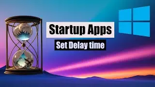 Delay Startup Programs in Windows