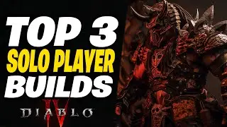 Top 3 Best SOLO PLAYER Builds In Diablo 4 | Diablo 4 Solo Build