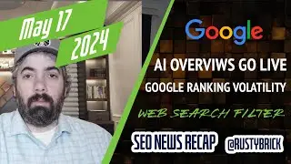 Google AI Overviews, Ranking Volatility, Web Filter, Google Ads AI Summaries & More