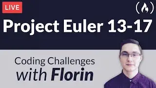 Project Euler Challenges 13-17 - Coding Challenges with Florin