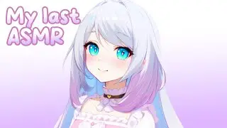 My last ASMR video