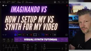 VS from @imaginando - Visual Synth tutorial - How I setup my VS video.