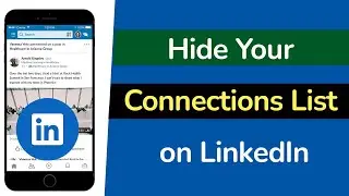 How to Turn Off your Connections from Seeing your Connections List on LinkedIn App?