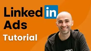 LinkedIn Ads Tutorial For Beginners (How To Setup & Run LinkedIn Ad Campaigns)