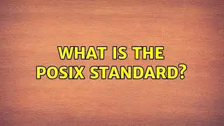 What is The POSIX standard?