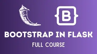 Bootstrap in Flask Full Course: Learn to Integrate Bootstrap into a Flask App