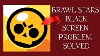 How To Solve Brawl Stars App Black Screen Problem|| Rsha26 Solutions