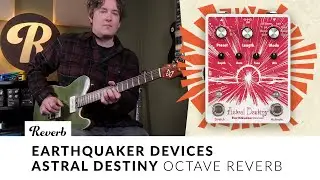 EarthQuaker Devices Astral Destiny | Tone Report Demo