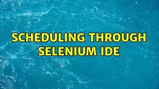 Scheduling through Selenium IDE