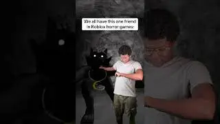 We all have this one friend in Roblox horror games: