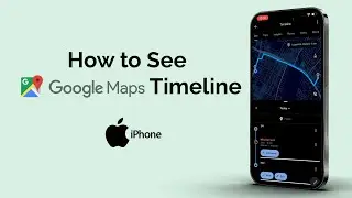 How to See Google Maps Timeline on iPhone?