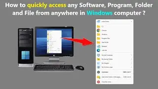 How to quickly access any Software, Program, Folder and File from anywhere in Windows computer ?