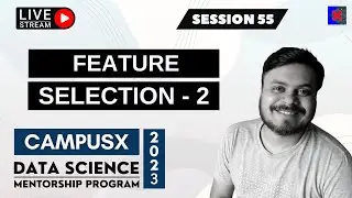 Session 55 - Feature Selection Part 2 | Wrapper Methods  | DSMP 2023