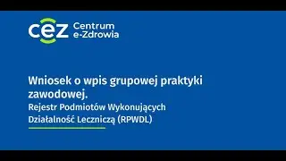 Przygotowanie i składanie wniosku o wpis grupowej praktyki praktyki zawodowej