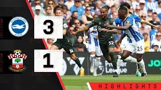 HIGHLIGHTS: Brighton 3-1 Southampton | Premier League