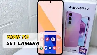 How To Set Camera On Samsung Galaxy A55 5G