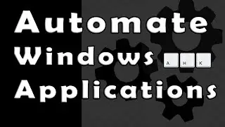 Automate Applications with AutoHotkey