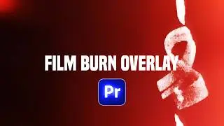 Add Film Burn Overlay to VIDEO in Premiere Pro