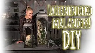 Laternen deko mal anders! - DIY