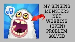 How To Solve My Singing Monsters App Not Working(Open) Problem|| Rsha26 Solutions