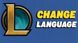 How To Change Language in League of Legends