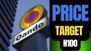 CAN OANDO SHARE PRICE HIT N100 ? || MY HONEST POSITION ON OANDO PRICE TARGET 🎯 