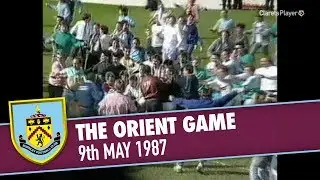 THE ORIENT GAME | Burnleys Greatest Escape