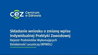 Przygotowanie i składanie wniosku w RPWDL o zmianę wpisu Indywidualnej Praktyki Zawodowej