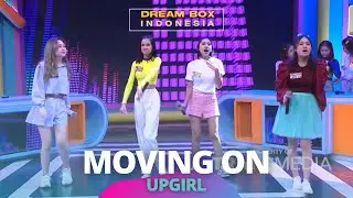 Moving On | Upgirl | DREAM BOX INDONESIA (8/12/22)