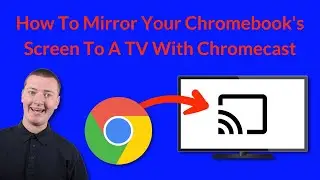 How To Mirror Your Chromebooks Screen To A TV With Chromecast