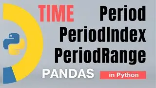 #89 Pandas (Part 66): Time: Period, PeriodIndex, Period Range in Python | Tutorial