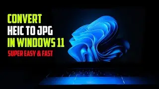 How To Convert HEIC to JPG in Windows 11