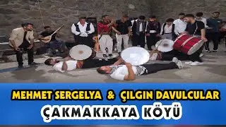 MEHMET SERGELYA -- 2023 ÇAKMAKKAYA  FENOMENLER BİR ARADA---PART III