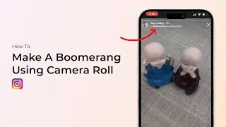 How To Make A Boomerang On Instagram Using Camera Roll?