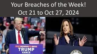 Your Breaches of the Week! Oct 21 to Oct 27, 2024