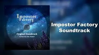 Impostor Factory Soundtrack - Tangents of Peculiarity