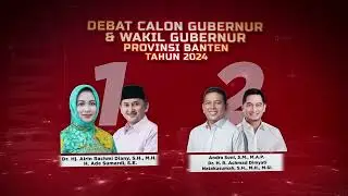 DEBAT CALON GUBERNUR & WAKIL GUBERNUR PROVINSI BANTEN TAHUN 2024