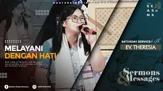 Melayani dengan Hati - Ev. Theresia