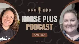 Horse Plus Podcast - Colorado Horse Rescue Network