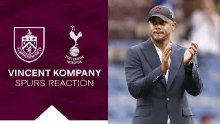 Kompany Reflects on Spurs Defeat | REACTION | Burnley 2-5 Tottenham Hotspur