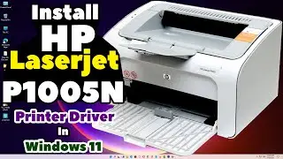 How to Download & Install HP Laserjet P1005N Printer Driver in Windows 11 PC or Laptop