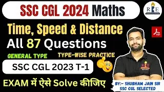 SSC CGL 2024 Maths practice| Time, Speed & Distance SSC CGL 2023 Tier 1 All 87 Questions