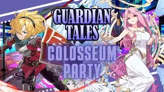 Guardian Tales | Colosseum Party Pr.2 | Колизей Пати Ч.2