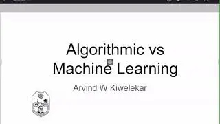 Algorithmic vs data driven or Machine Learning approach.