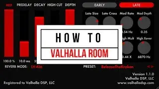 HOW TO : Valhalla Room Reverb