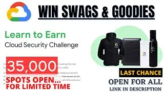 Learn to Earn Cloud Security Challenge | 30,000+ SPOTS for Limited Time | Free Google Cloud Goodies