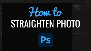 How to Straighten Photo with Minimal Cropping in Photoshop